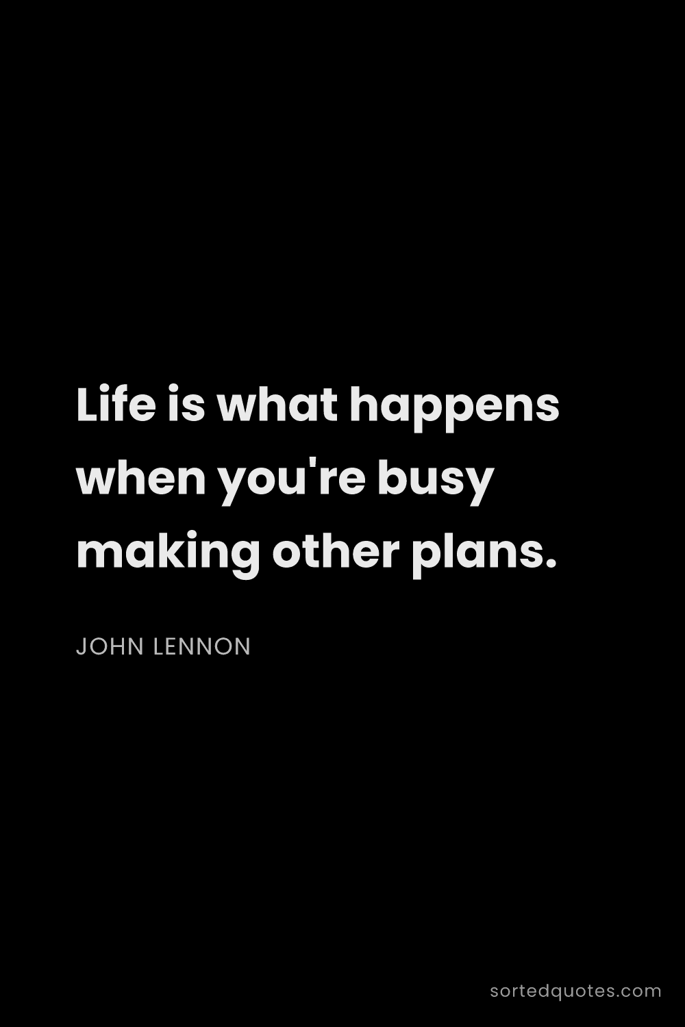 Quote by John Lennon: "Life is what happens when you're busy making other..."
