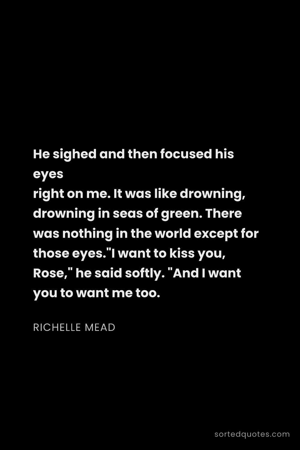 Quote by Richelle Mead: "He sighed and then focused his eyes right on me. I..."
