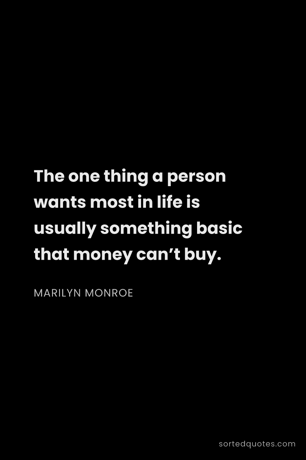 Quote by Marilyn Monroe: "The one thing a person wants most in life is usual..."