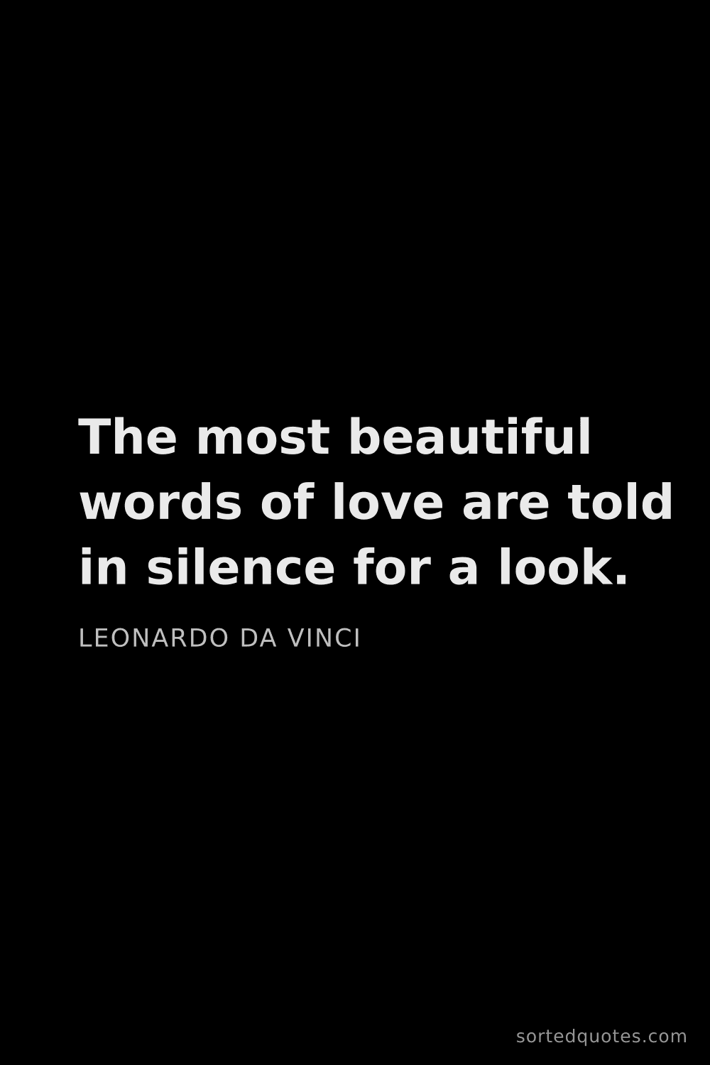 Quote by Leonardo da Vinci: "The most beautiful words of love are told in silen..."