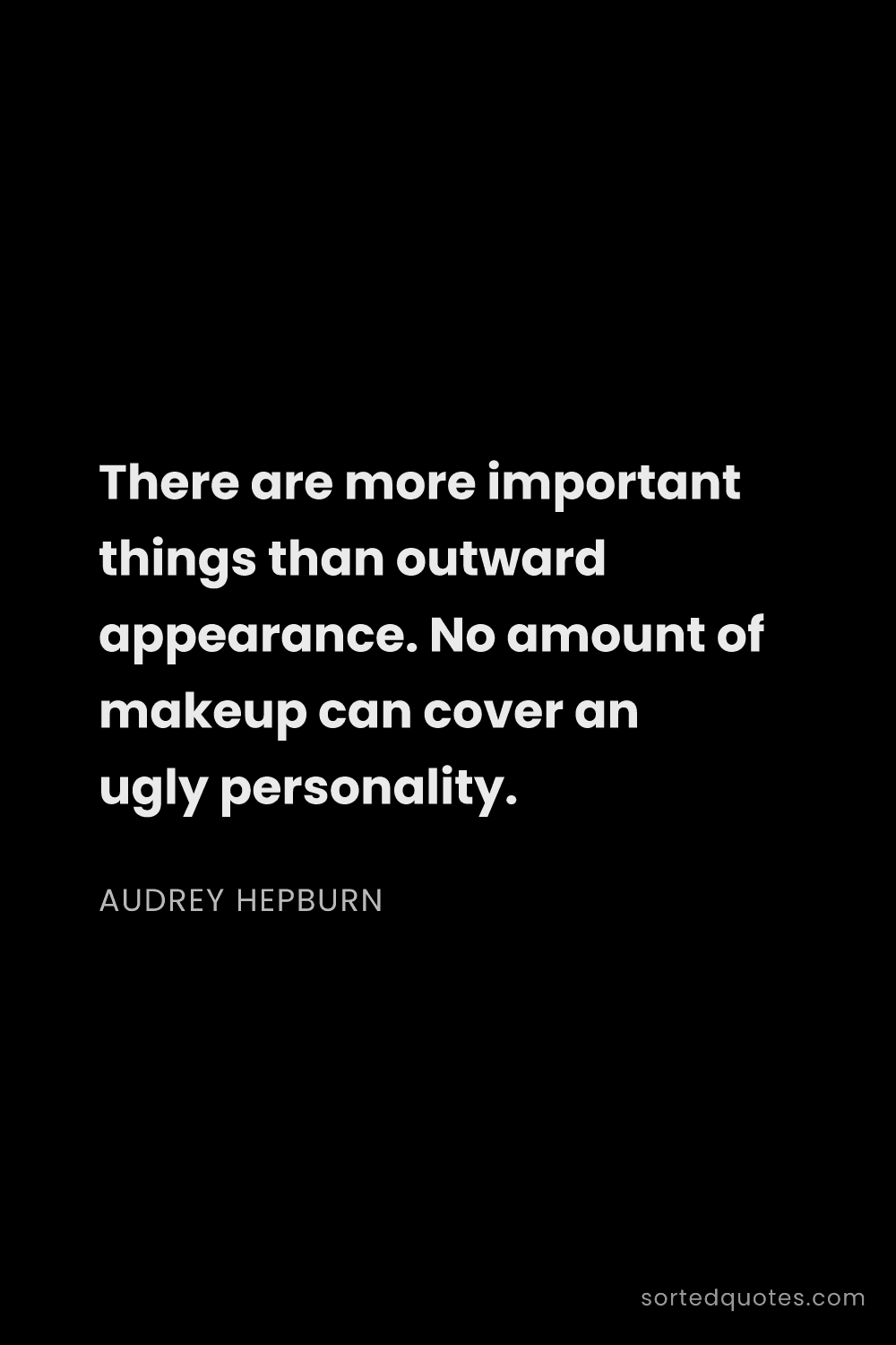 Quote by Audrey Hepburn: "There are more important things than outward appea..."