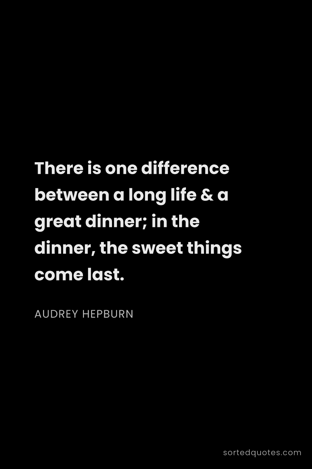 Quote by Audrey Hepburn: "There is one difference between a long life & a gr..."