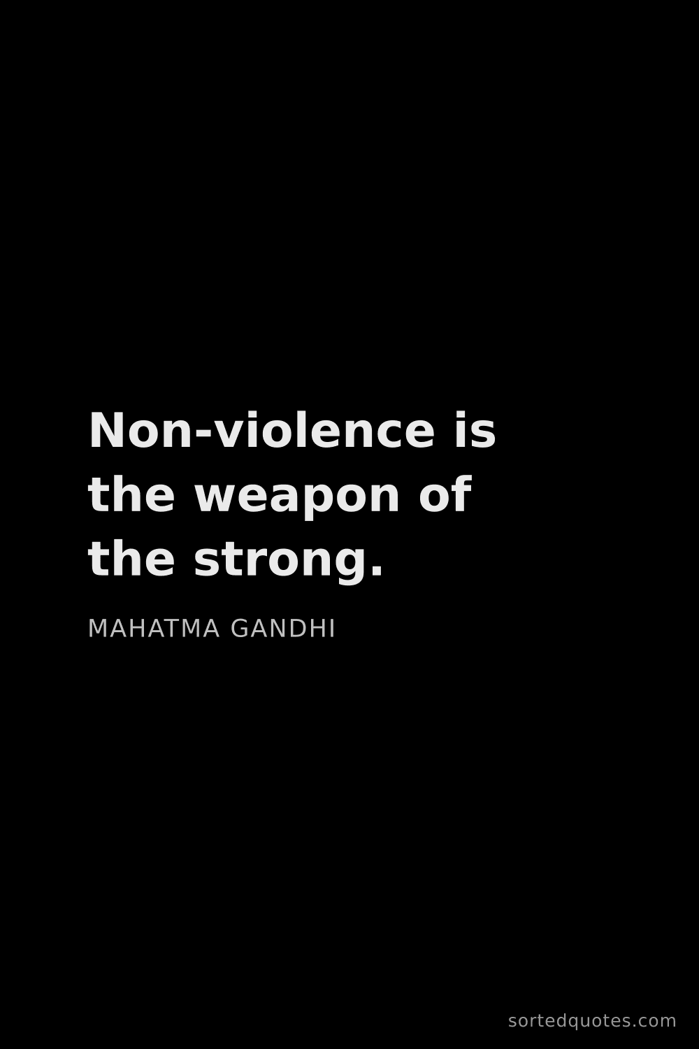 Quote by Mahatma Gandhi: "Non-violence is the weapon of the strong...."