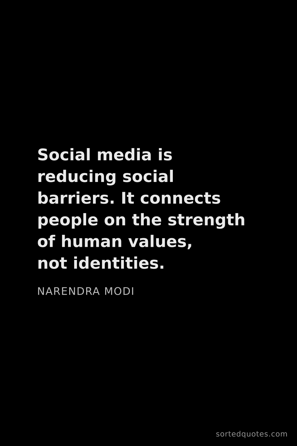 Quote by Narendra Modi: "Social media is reducing social barriers. It conne..."